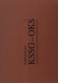 Fawad Kazi KSSG-OKS Volume 1: Project Introduction and Pavilion KSSG /anglais/allemand