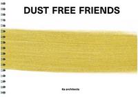 Dust Free Friends /anglais
