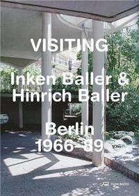 VISITING INKEN BALLER & HINRICH BALLER, BERLIN 1966-89 /ANGLAIS