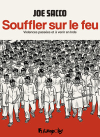 SOUFFLER SUR LE FEU - VIOLENCES PASSEES ET A VENIR EN INDE