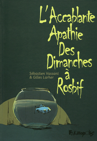 L'ACCABLANTE APATHIE DES DIMANCHES A ROSBIF