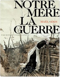 NOTRE MERE LA GUERRE - VOL01 - PREMIERE COMPLAINTE