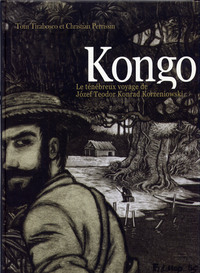KONGO - LE TENEBREUX VOYAGE DE JOZEF TEODOR KONRAD KORZENIOWSKI