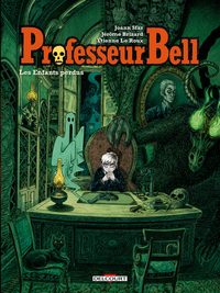 Professeur Bell T06 - Les Enfants perdus