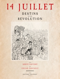 14 JUILLET - ONE-SHOT - 14 JUILLET - DESTINS D'UNE REVOLUTION