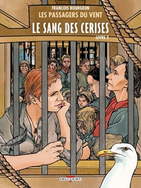 Les Passagers du vent T09 - Le Sang des cerises, livre II