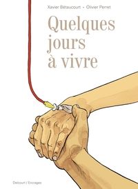 QUELQUES JOURS A VIVRE - ONE-SHOT - QUELQUES JOURS A VIVRE