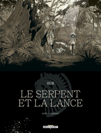 Serpent et la Lance T05 - Édition NB - Serpent