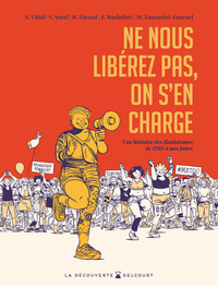 Ne nous libérez pas, on s'en charge - Une histoire des féminismes de 1789 à nos jours