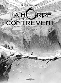 La Horde du contrevent T05 - Édition NB - Norska