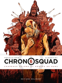 Chronosquad T06 - Chapeaux melons et hordes de Huns