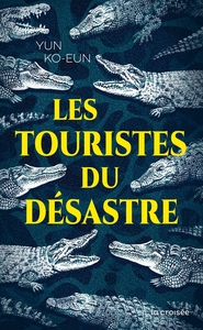 LES TOURISTES DU DESASTRE