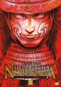 L'Homme qui tua Nobunaga T02