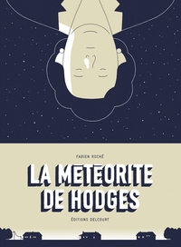 LA METEORITE DE HODGES - D'APRES UNE HISTOIRE VRAIE - ONE-SHOT - LA METEORITE DE HODGES