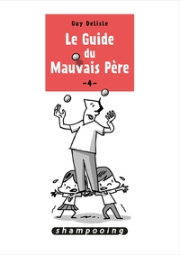 Le Guide du mauvais père T04