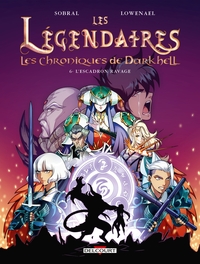 Les Légendaires - Les Chroniques de Darkhell T06