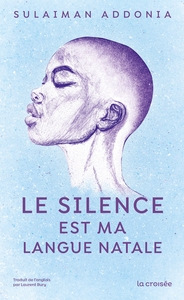 Le Silence est ma langue natale