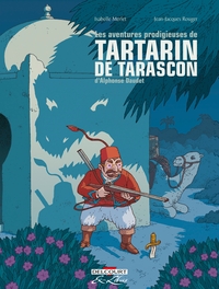 LES AVENTURES PRODIGIEUSES DE TARTARIN DE TARASCON, D'ALPHONSE DAUDET - INTEGRALE