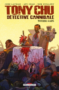 TONY CHU, DETECTIVE CANNIBALE - ONE-SHOT - TONY CHU, DETECTIVE CANNIBALE - HORS-SERIE - POUSSE CAFE