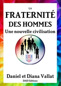 LA FRATERNITE DES HOMMES - UNE NOUVELLE CIVILISATION