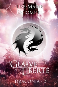 LE GLAIVE DE LA LIBERTE (DRACONIA 2)