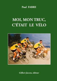 MOI, MON TRUC, C'ETAIT LE VELO