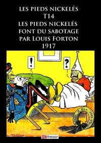 Les Pieds Nickelés font du sabotage T14 - 1917