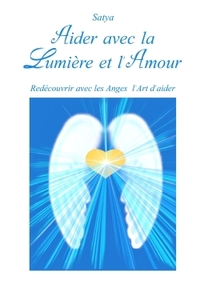 AIDER AVEC LA LUMIERE ET L'AMOUR