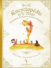 L'ENCYCLOPEDIE DE LA MAGIE - ENCHANTEURS, SORCIERES ET CREATURES MAGIQUES