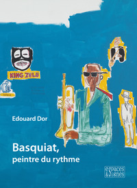 BASQUIAT, PEINTRE DU RYTHME - ILLUSTRATIONS, COULEUR