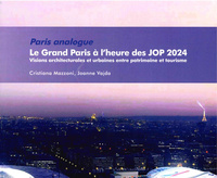 LE GRAND PARIS A L'HEURE DES JOP 2024. COLLECTION PARIS ANALOGUE