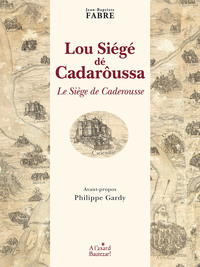 LOU SIEGE DE CADAROUSSA - LE SIEGE DE CADEROUSSE