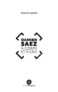 Damien SAEZ à corps et à cris
