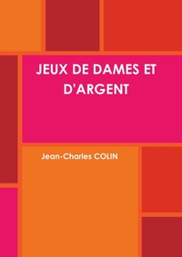 JEUX DE DAMES ET D'ARGENT