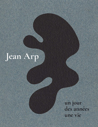 JEAN ARP UN JOUR DES ANNEES UNE VIE