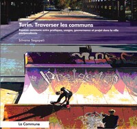 Turin, traverser les communs - espaces communs entre pratiques, usages, gouvernance et projet dans la ville postpandémie