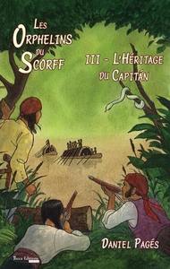 Les Orphelins du Scorff - L'héritage du Capitàn, tome 3