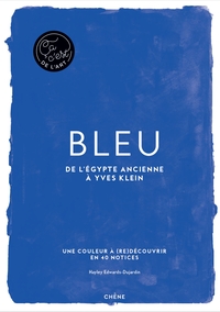 BLEU - CA, C'EST DE L'ART - DE L'EGYPTE ANCIENNE A YVES KLEIN