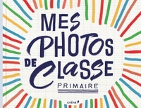 MES PHOTOS DE CLASSE PRIMAIRE