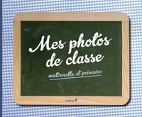 Mes photos de classe, maternelle et primaire