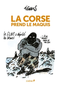 LA CORSE PREND LE MAQUIS