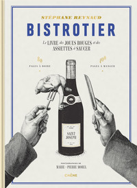 BISTROTIER - LE LIVRE DES JOUES ROUGES ET DES ASSIETTES A SAUCER