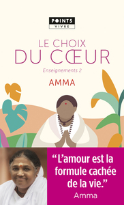 LE CHOIX DU COEUR - ENSEIGNEMENTS D'UNE SAGE D'AUJOURD'HUI