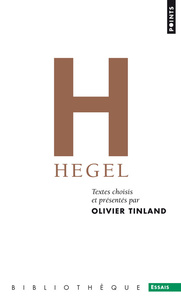 HEGEL - TEXTES CHOISIS ET PRESENTES PAR OLIVIER TINLAND