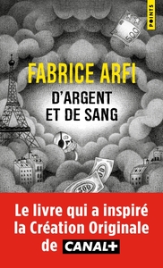 D'ARGENT ET DE SANG - LE ROMAN VRAI DE LA MAFIA DU CO2