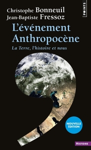 L'EVENEMENT ANTHROPOCENE - LA TERRE, L'HISTOIRE ET NOUS