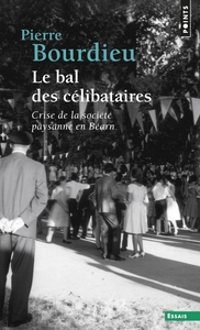LE BAL DES CELIBATAIRES - CRISE DE LA SOCIETE PAYSANNE EN BEARN - NOUVELLE EDITION