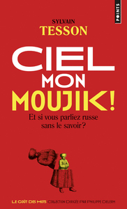 Ciel mon moujik!