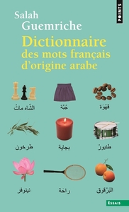 DICTIONNAIRE DES MOTS FRANCAIS D'ORIGINE ARABE - (ET TURQUE ET PERSANE)