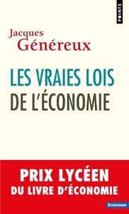 LES VRAIES LOIS DE L'ECONOMIE - PRIX LYCEEN DU LIVRE D'ECONOMIE